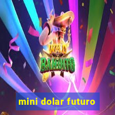 mini dolar futuro